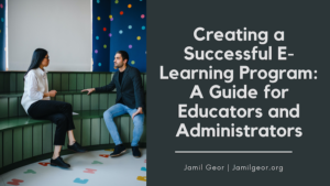 Jamil Geor Creating a Successful E-Learning Program A Guide for Educators and Administrators
