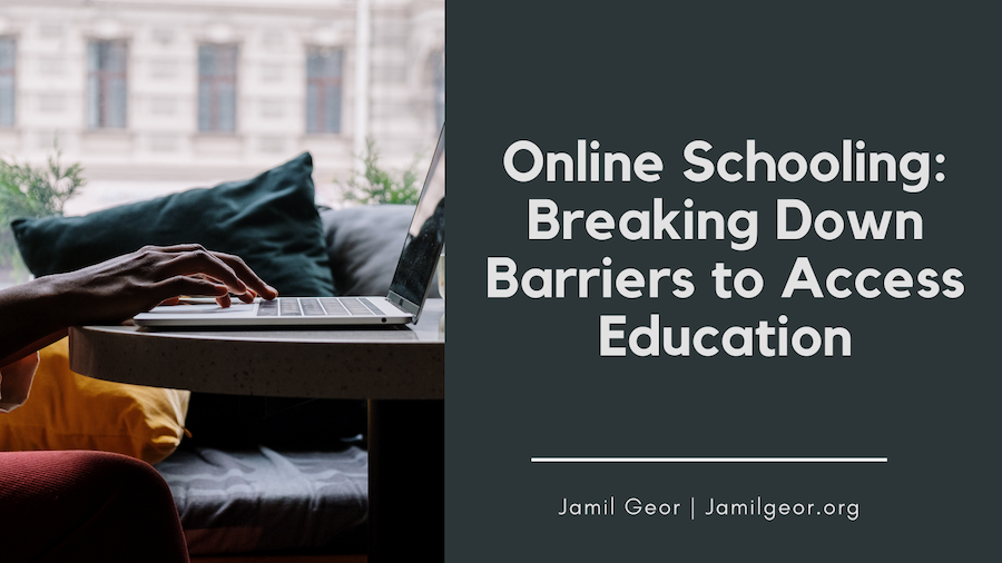 Jamil Geor Online Schooling Breaking Down Barriers to Access Education