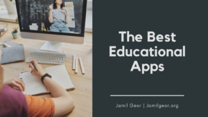 Jamil Geor The Best Educational Apps