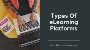 Jamil Geor Types Of Elearning Platforms